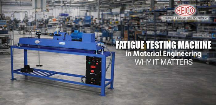Fatigue Testing Machine in Material Engineering: Why It Matters
