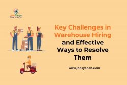 Key Challenges in Warehouse Hiring and Effective Ways to Resolve Them