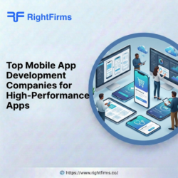 Top Mobile App Development Companies for High-Performance Apps