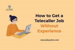 How to Get a Telecaller Job Without Experience