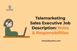 Telemarketing Sales Executive Job Description: Roles And Responsibilities