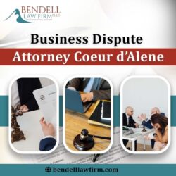 Business Dispute Attorney Coeur d’Alene