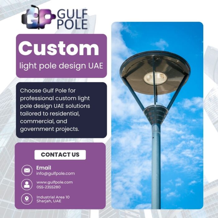 Reliable Custom Light Pole Design UAE for Every Project