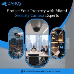 Protect Your Property with Miami Security Camera Experts