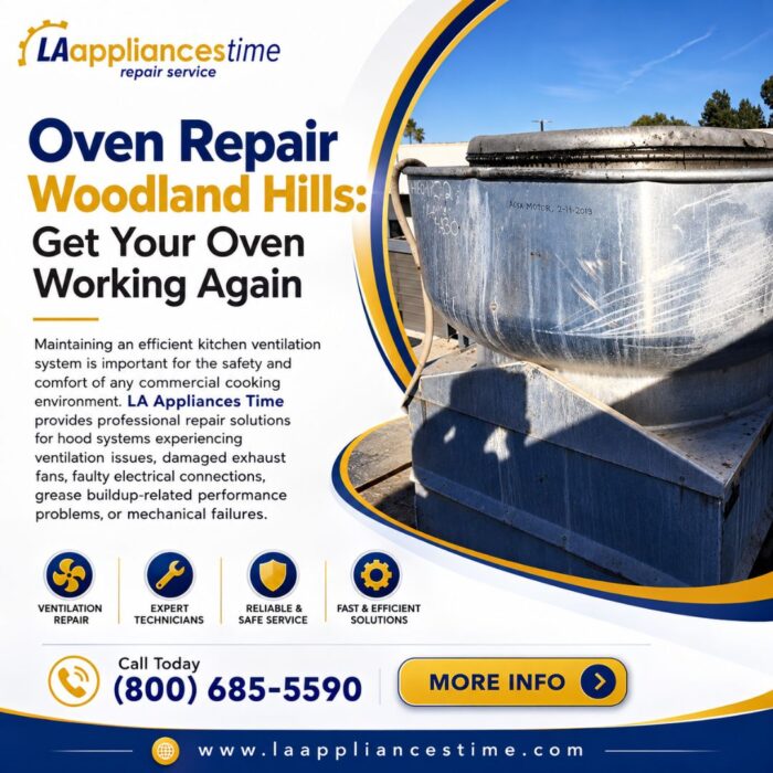 Oven Repair Woodland Hills: Get Your Oven Working Again
