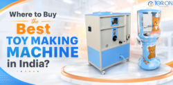 Where to Buy the Best Toy Making Machine in India?