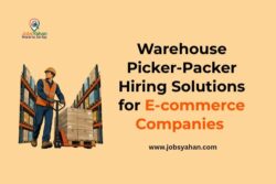 Warehouse Picker-Packer Hiring Solutions for E-commerce Companies