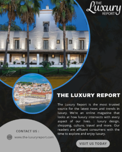 Redefining Sophistication Through a World-Class Luxury Culture Magazine | The Luxury Report