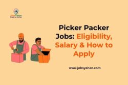 Picker Packer Jobs: Eligibility, Salary & How to Apply