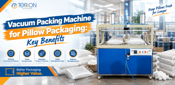 Vacuum Packing Machine for Pillow Packaging: Key Benefits